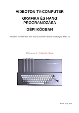 Bertók Zsolt: Grafika és hang programozása gépi kódban 2 Mb
2019.03.11. Bertók Zsolt: Grafika és hang programozása gépi kódban 2 Mb
2019.03.11.